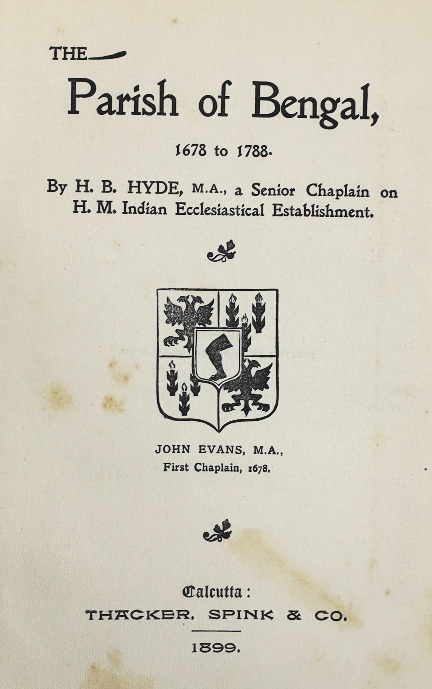 Hyde, Rev. H.B. - The Parish of Bengal, 1678 to 1788. title vignette, folded pictorial map, 23 plates (incl. facsimiles) and text illus.; binder's gilt lettered cloth, cr.8vo. Calcutta, 1899